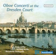 Oboe Recital : Bosch, Michael. Pisendel, J.g. / Fasch, J.f. / Valentini, G. / Heinichen, J.d cover image