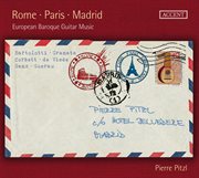Rome : Paris. Madrid. European Baroque Guitar Music cover image