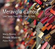 Meraviglia D'amore : Love Songs From 17th Century Italy cover image
