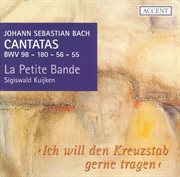 Bach, J.s. : Cantatas, Vol.  1. Bwv 55, 56, 98, 180 cover image