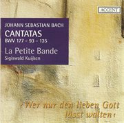 Bach, J.s. : Cantatas, Vol.  2. Bwv 93, 135, 177 cover image