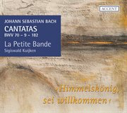Bach : Cantatas, Vol. 18, Bwv 9, 70 & 182 cover image