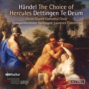 Handel : The Choice Of Hercules, Hwv 69 & Te Deum In D Major, Hwv 283 "Dettingen" (live) cover image