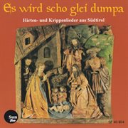 Es Wird Scho Glei Dumpa - Shepherdś Songs From Southern Tyrolia cover image