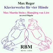 Max Reger: Piano Works For Four Hands cover image