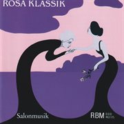 Rosa Klassik - Music In A Salon cover image