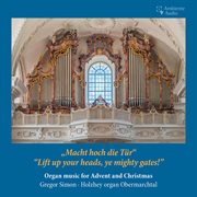 Macht Hoch Die Tür : Organ Music For Advent & Christmas cover image