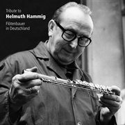 Tribute To Helmuth Hammig : Flötenbauer In Deutschland cover image