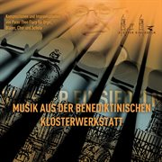 Musik Aus Der Benediktinischen Klosterwerkstatt cover image