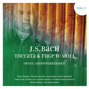 J.s. Bach : Toccata & Fugue In D Minor, Vol. 3 cover image