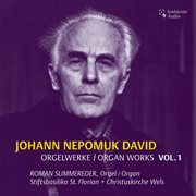 Johann nepomuk david: selected organ works vol. 1. Vol. 1 cover image