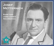 Josef Metternich : Rare & Unreleased Recordings cover image