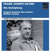 Haydn : Die Schöpfung, Hob. Xxi. 2 (live) cover image