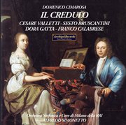 Cimarosa : Il Credulo (excerpts) [live] cover image