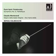 Tchaikovsky : Symphony No. 6 In B Minor, Op. 74, Th 30 "Pathétique". Monteverdi. Vespro Della B cover image