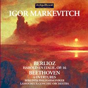 Beethoven & Berlioz : Orchestral Works cover image