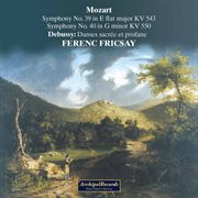 Mozart : Symphonies Nos. 39-40 – Debussy. Danses, L. 103 cover image