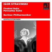Stravinsky : The Firebird Suite & Petrushka cover image