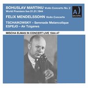 Martinu, Mendelssohn & Tchaikovsky : Violin Works (live) cover image