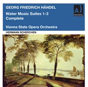Handel : Water Music Suites Nos. 1-3 (remastered 2022) cover image