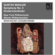 Bruno Walter Conducts Mahler Symphony No. 5 And Kindertotenlieder cover image