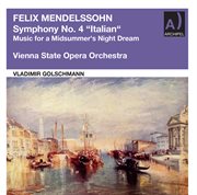 Mendelssohn : Symphony No. 4 In A Major, Op. 90 "Italian" & Music For A Midsummer's Night Dream, cover image