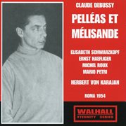 Debussy : Pelléas Et Mélisande (pelléas And Mélisande), L. 88 [live] cover image