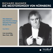 Wagner : Die Meistersinger Von Nürnberg, Wwv 96 (live) cover image