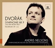 Dvořák : Symphonie Nr. 9, 'aus Der Neuen Welt". Heldenlied, Op. 111 cover image
