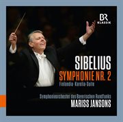 Sibelius : Symphony No. 2 In D Major, Op. 43, Finlandia, Op. 26 & Karelia Suite, Op. 11 (live) cover image