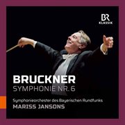 Bruckner : Symphony No. 6 In A Major, Wab 106 (live) cover image