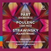 Pärt, Poulenc & Stravinsky : Works For Choir & Orchestra (live) cover image