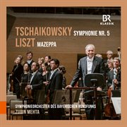 Tchaikovsky : Symphony No. 5 In E Minor, Op. 64, Th 29. Liszt. Mazeppa, S. 100 (Live) cover image