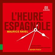 Ravel : L'heure Espagnole, M. 54 cover image