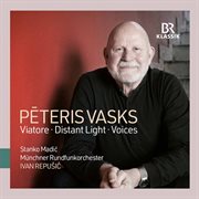Pēteris Vasks : Viatore, Violin Concerto "Distant Light" & Symphony No. 1 "Voices" cover image
