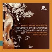 Felix Mendelssohn : The Complete String Symphonies cover image