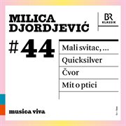 Milica Djordjević : Mit O Ptici. Cvor. Quicksilver cover image