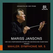 Dirigenten Bei Der Probe: Mariss Jansons Probt Mahler Symphonie Nr. 5 : Mariss Jansons Probt Mahler Symphonie Nr. 5 cover image