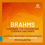 Brahms: 4 Gesänge Für Frauenchor, 2 Hörner Und Harfe, Op. 17 (Live) cover image
