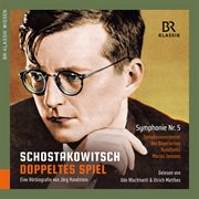 Schostakowitsch : Doppeltes Spiel -Playing A Double Game (cd 1. 3 In German) cover image