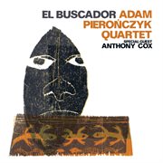 Adam Pieronczyk Quartet : El Buscador cover image