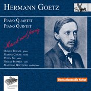 Goetz : Piano Quartet In E Major, Op. 6 & Piano Quintet In C Minor, Op. 16 cover image