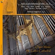 Organ Music From The St. Gallen Cathedral, Vol. 4 cover image