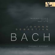 J.s. Bach : Musikalisches Opfer, Bwv 1079 cover image