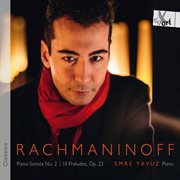 Rachmaninoff : Piano Sonata No. 2, Op. 36 & 10 Preludes, Op. 23 cover image