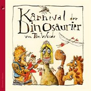 Tom Woods : Karneval Der Dinosaurier cover image