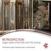 Retrospection : Organ Works Of The 16th & 17th Century cover image