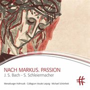 Schleiermacher : Nach Markus. Passion (live) cover image
