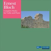 Bloch, E. : Violin And Piano Music (complete) cover image