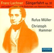 Lachner, F.p. : Sangerfahrt / Der Sanger Am Rhein / 6 Deutsche Gesange cover image